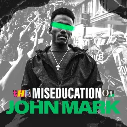 The Miseducation of John Mark Podcast artwork