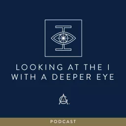 Looking at the ''I'' With a Deeper Eye Podcast artwork