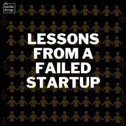 Lessons From A Failed Startup Podcast artwork
