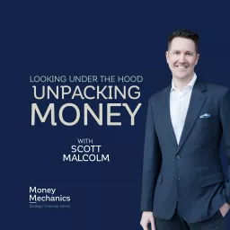 Money Mechanics with Scott Malcolm Podcast artwork
