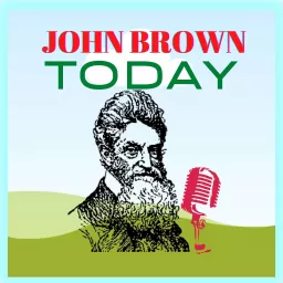 John Brown Today Podcast artwork