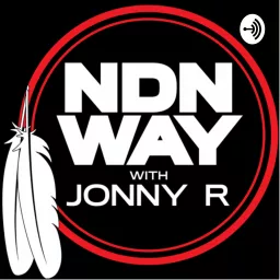 NDN Way w/ Jonny R Podcast artwork