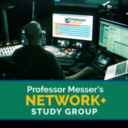 Professor Messer's Network+ Study Group Podcast artwork