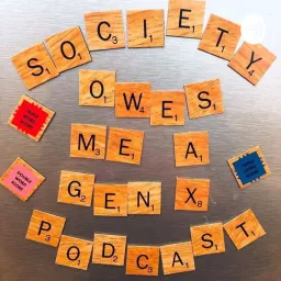 Society Owes Me A Gen-X Podcast: The 90s artwork