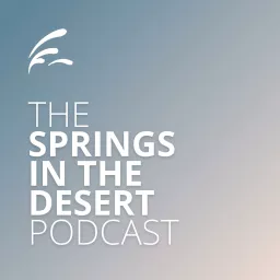 The Springs in the Desert Podcast: Catholic Accompaniment Through Infertility