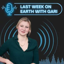 Last Week on Earth with GARI Podcast artwork