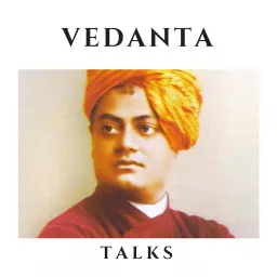 Vedanta Talks Podcast artwork