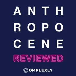 The Anthropocene Reviewed Podcast artwork
