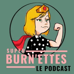 Super BURN’ettes Podcast artwork
