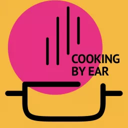 Cooking By Ear Podcast artwork