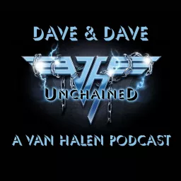 Dave & Dave Unchained Van Halen podcast artwork