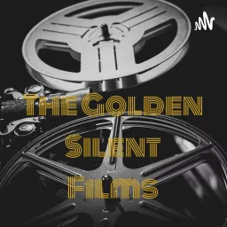 The Golden Silent Films - A Silent Film Podcast artwork
