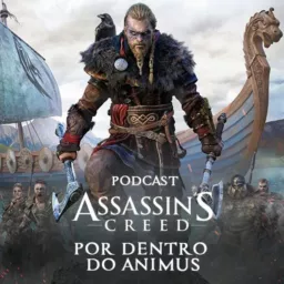 Por dentro do Animus - Um podcast de Assassin's Creed artwork