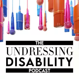 The Undressing Disability Podcast artwork