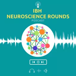 IBH Neuroscience Rounds Podcast artwork
