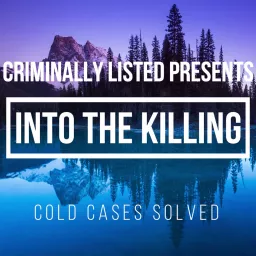 Criminally Listed Presents: Into the Killing