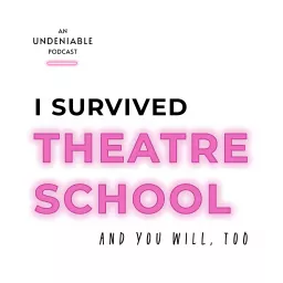 I Survived Theatre School Podcast artwork