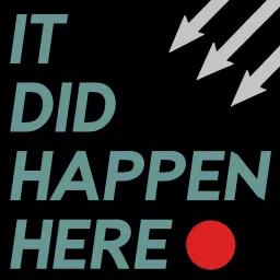 It Did Happen Here Podcast artwork