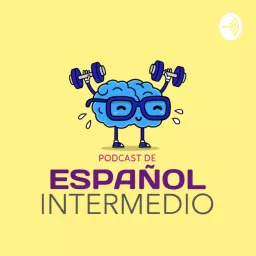Español Intermedio / Intermediate Spanish Podcast artwork