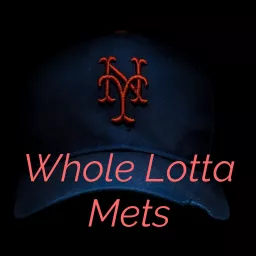 Whole Lotta Mets