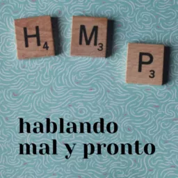 Hablando Mal y Pronto Podcast artwork