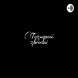 Tozsamosc Zbrodni Podcast artwork