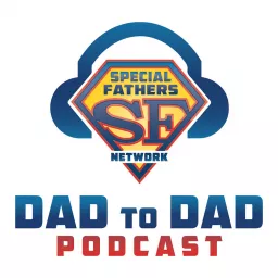 Dad to Dad Podcast