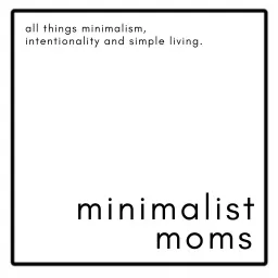 Minimalist Moms Podcast artwork