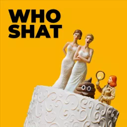 Who shat on the floor at my wedding? Podcast artwork