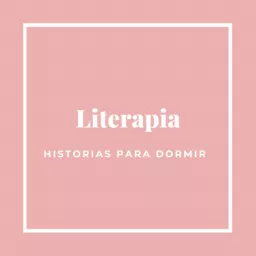 Literapia | Historias para dormir Podcast artwork