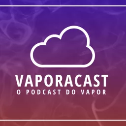 Vaporacast Podcast artwork
