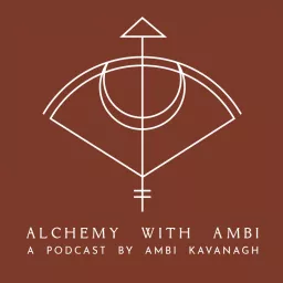 Alchemy with Ambi Podcast artwork