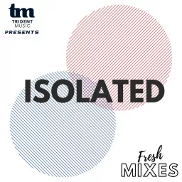 Isolated - Trident Music Podcast artwork