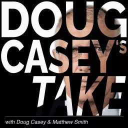 Doug Casey's Take Podcast artwork