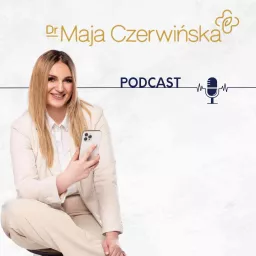 Dr Maja Czerwińska Podcast artwork