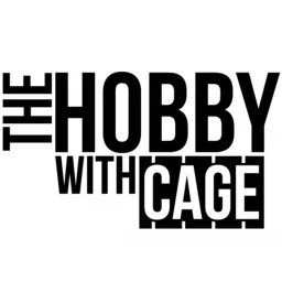 The Hobby With Cage Podcast artwork