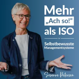 Mehr „Ach so!“ als ISO – Selbstbewusste Managementsysteme Podcast artwork