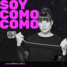 El Podcast de Soycomocomo con Núria Coll artwork