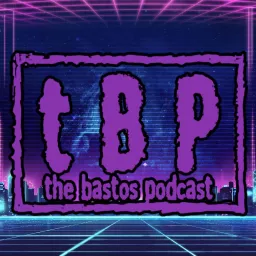 THE BASTOS PODCAST