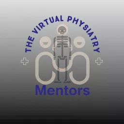 The Virtual Physiatry Mentors Podcast artwork