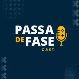 Passa de Fase Cast Podcast artwork