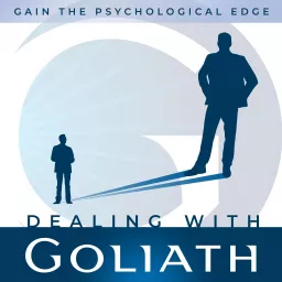 Dealing with Goliath: Psychological Edge for Business Leaders Podcast artwork