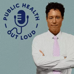 Public Health Out Loud Podcast artwork
