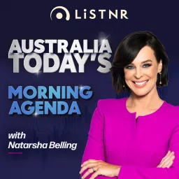 Australia Today’s Morning Agenda with Natarsha Belling Podcast artwork