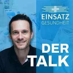 Einsatz Gesundheit - Der Talk Podcast artwork