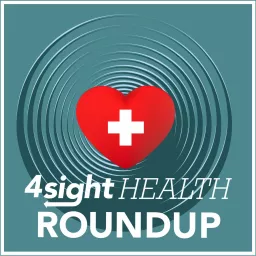 4sight Health Roundup (for Healthcare Executives)