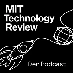 MIT Technology Review – Der Podcast artwork