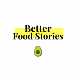 Better Food Stories Podcast artwork