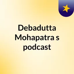 Debadutta Mohapatra's podcast artwork