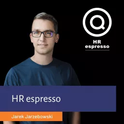 HR espresso - Jarek Jarzębowski Podcast artwork